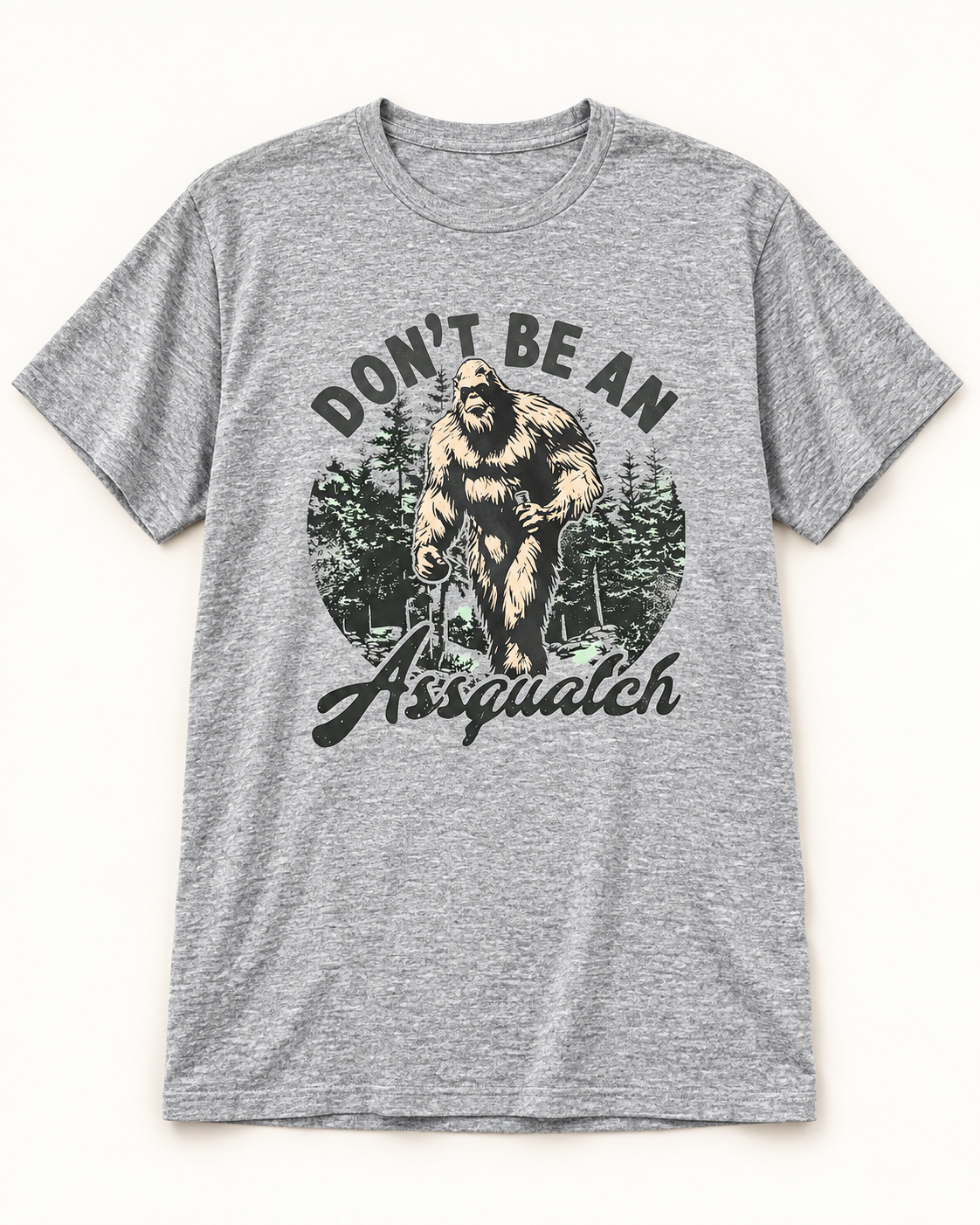 Don't be an Assquatch Tee