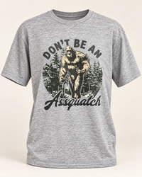 Thumbnail for Don't be an Assquatch Tee