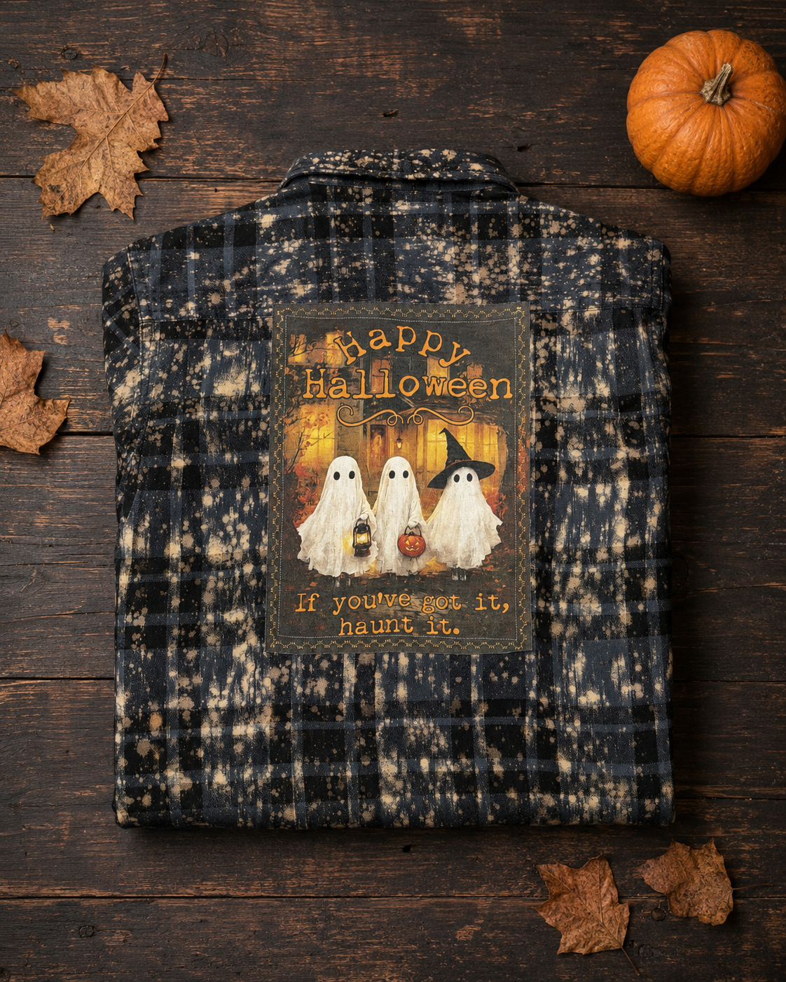 IF YOU'VE GOT IT , HAUNT IT Art Flannel