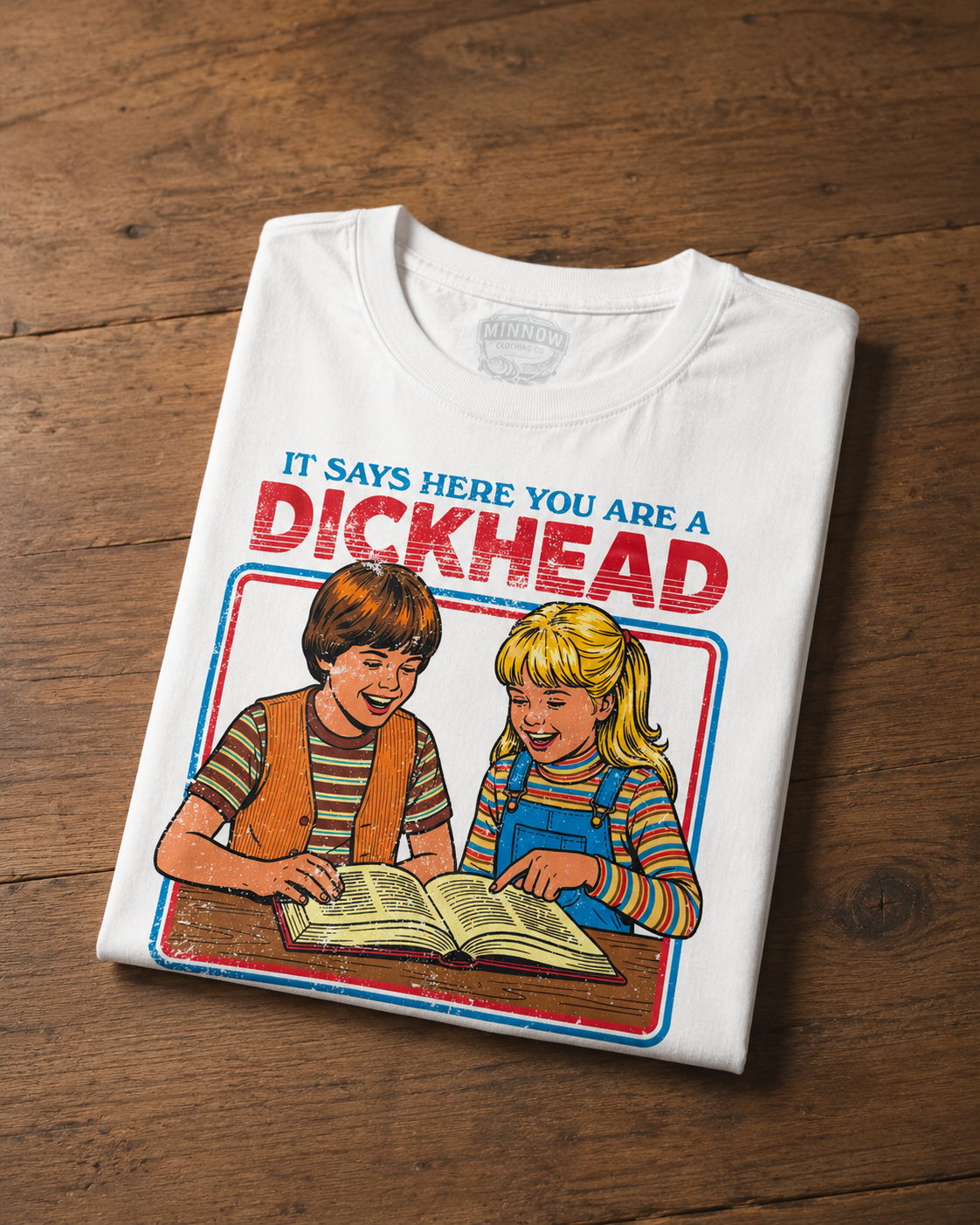 It says here you are a Dick Head Tee