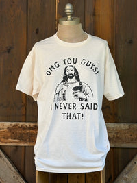 Thumbnail for OMG I never said that tee= Sweet Cream