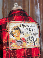 DIe without coffee flannel