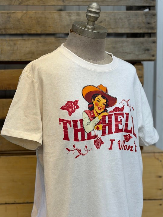 The Hell I Won't Tee- Sweet Cream
