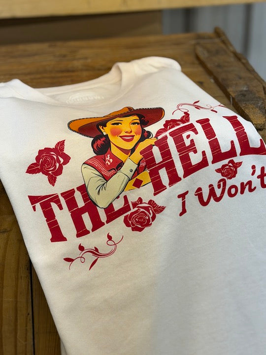 The Hell I Won't Tee- Sweet Cream