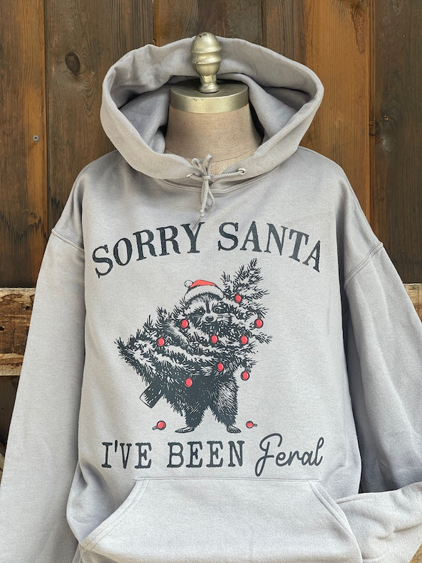 Sorry Santa I've been Feral Hoodie- Grey
