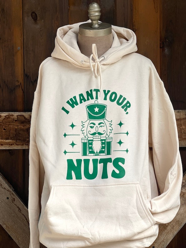 I Want your Nuts Nutcracker Hoodie- Sweet Cream