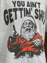 Thumbnail for YOU GET WHAT YOU GET Santa Tee- Heather Grey