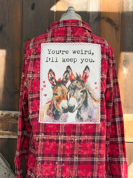 You're weird I'll Keep You Art Flannel- NEW COLOR!