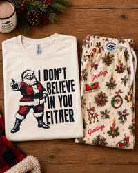 Thumbnail for I DON'T BELIEVE IN YOU EITHER Holiday Tee