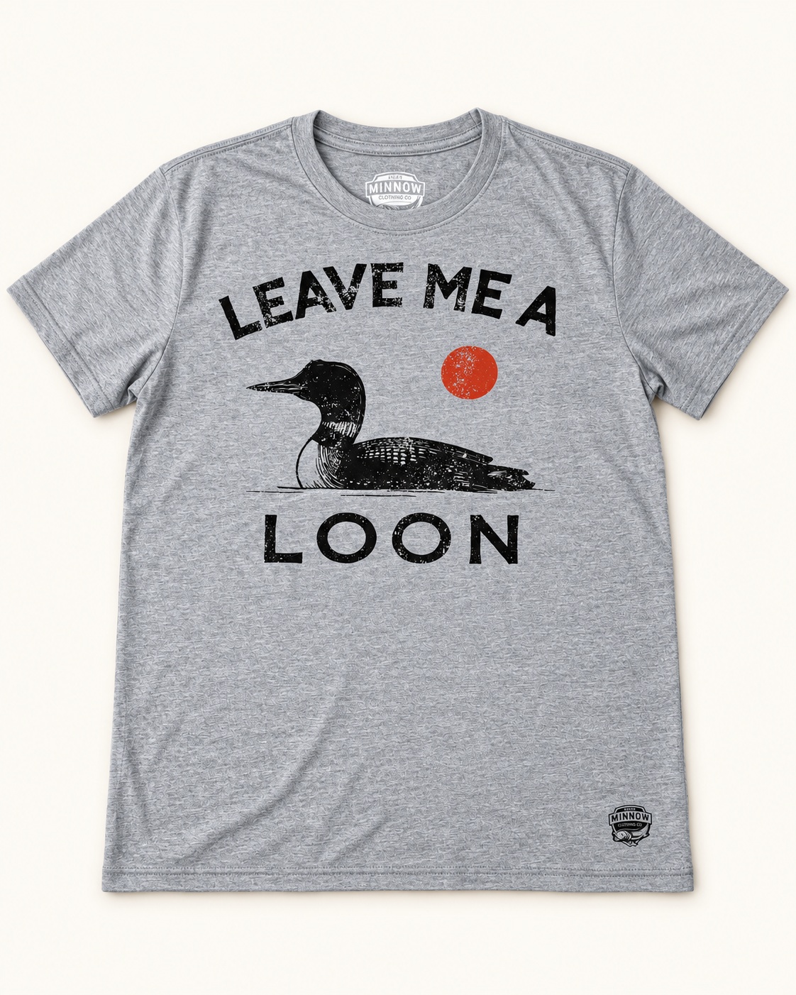 LEAVE ME A LOON Tee