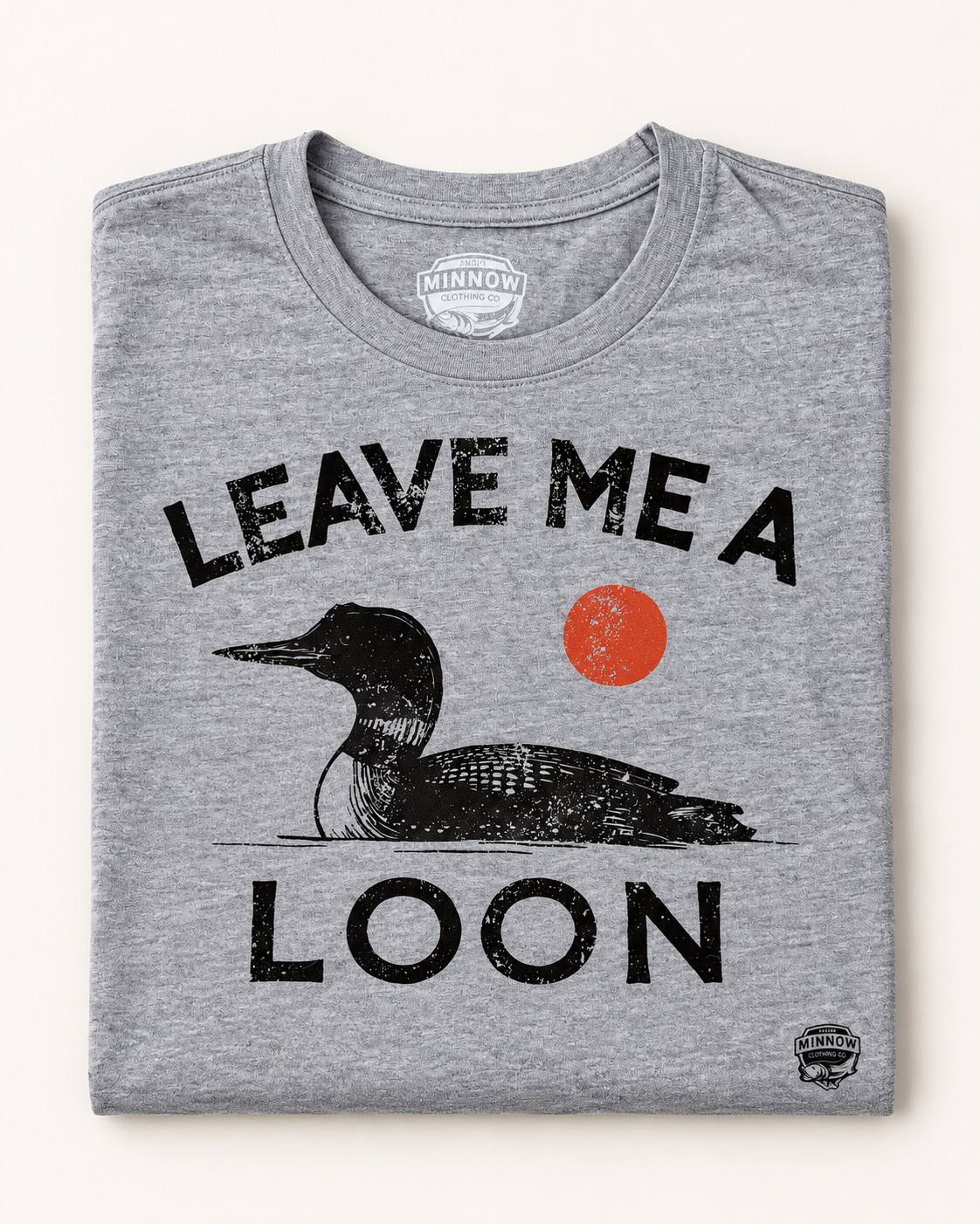 LEAVE ME A LOON Tee