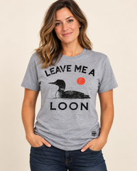 Thumbnail for LEAVE ME A LOON Tee