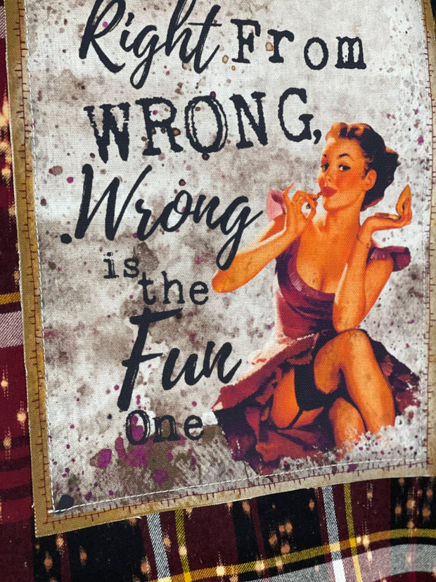 Wrong is the fun one flannel